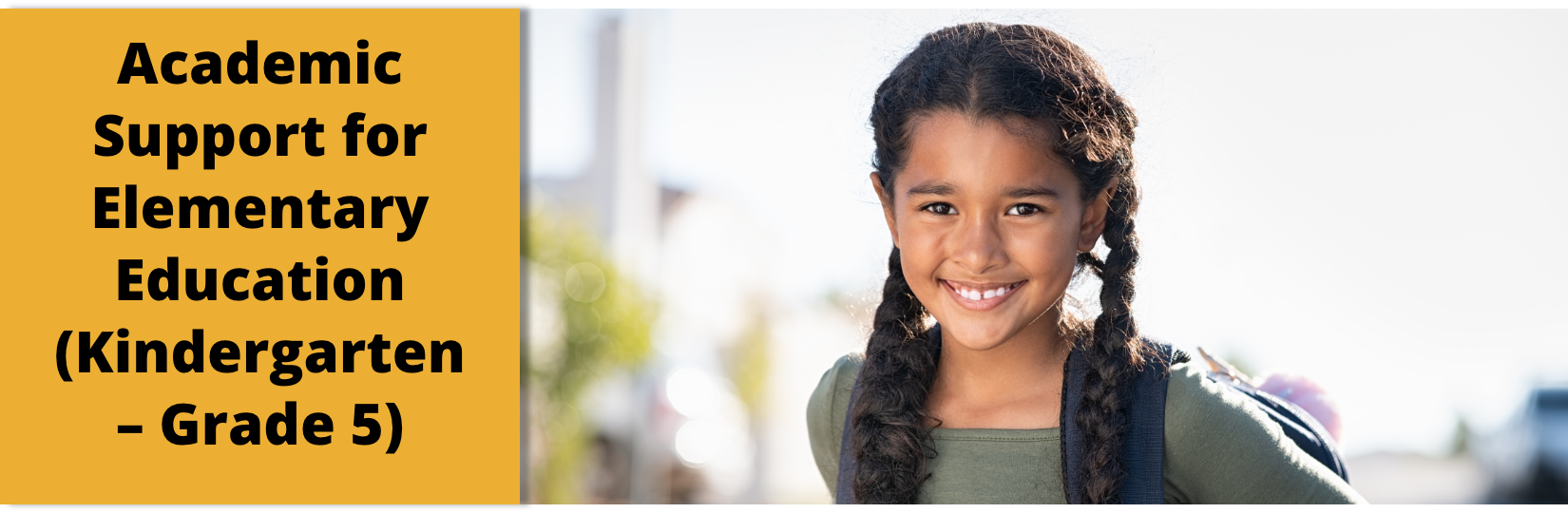 Academic Support for Elementary Education (Kindergarten - Grade 5).